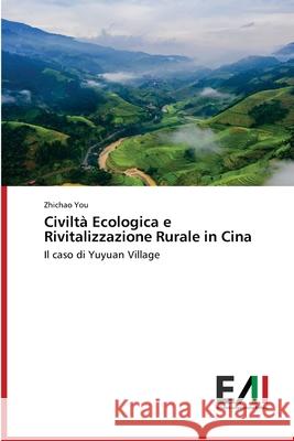 Civiltà Ecologica e Rivitalizzazione Rurale in Cina You, Zhichao 9786200839954 Edizioni Accademiche Italiane - książka