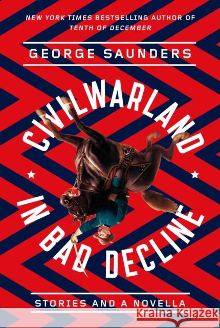 CivilWarLand in Bad Decline: Stories and a Novella George Saunders 9780812987683 Random House Trade - książka