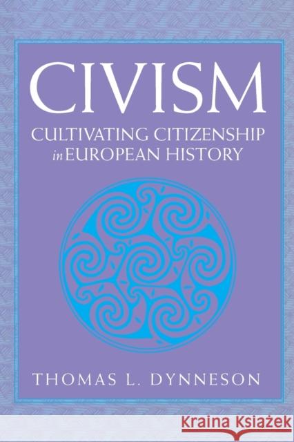Civism; Cultivating Citizenship in European History Dynneson, Thomas L. 9780820450124 Peter Lang Publishing Inc - książka