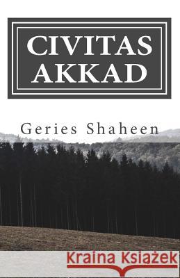 Civitas Akkad Geries Shaheen Lindsay Gilmer 9781517204815 Createspace - książka