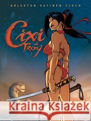 Cixi z Troy Christophe Arleston, Olivier Vatine, Adrien Floch 9788328156661 Egmont - książka