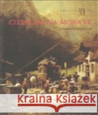 Cizincem na Moravě Zdenka Stoklásková 9788086488455 Matice moravská - książka