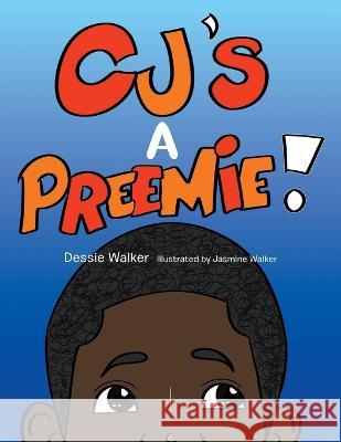 Cj\'s a Preemie! Dessie Walker Jasmine Walker 9781664291805 WestBow Press - książka