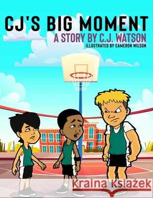 CJ's Big Moment C. J. Watson Cameron Wilson 9781087903682 Indy Pub - książka