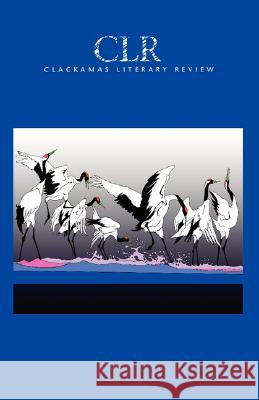 Clackamas Literary Review XII Andy Mingo Trevor Dodge Sue Mach 9780979688218 Clackamas Literary Review - książka