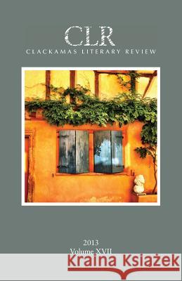 Clackamas Literary Review XVII Ryan Davis Trevor Dodge Matthew Warren 9780979688256 Clackamas Literary Review - książka