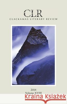 Clackamas Literary Review XVIII Ryan Davis Trevor Dodge Matthew Warren 9780979688263 Clackamas Literary Review - książka