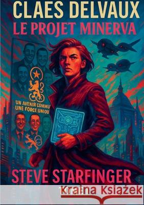 Claes Delvaux - Le Projet Minerva: Tome 1 Steve Starfinger 9782322559565 Bod - Books on Demand - książka