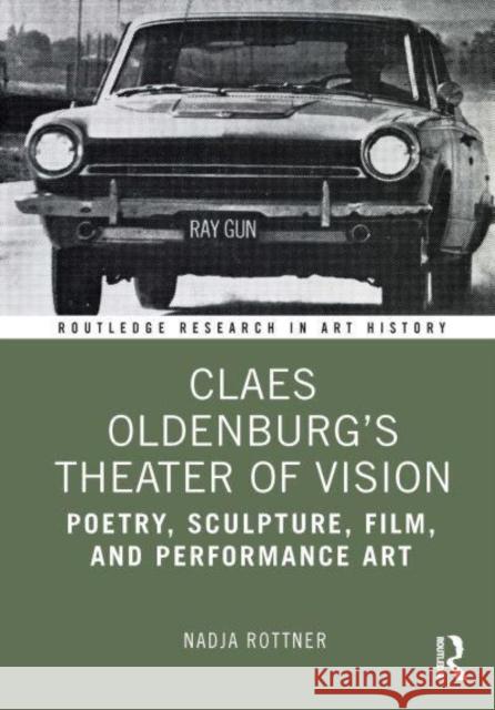 Claes Oldenburg's Theater of Vision Nadja (University of Michigan-Dearborn, MI) Rottner 9781032449883 Taylor & Francis Ltd - książka