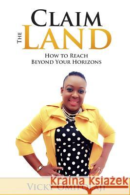 Claim the Land Vicky Omifolaji 9780244034238 Lulu.com - książka