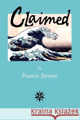 Claimed Francis Stevens 9780918736376 Sense of Wonder Press - książka