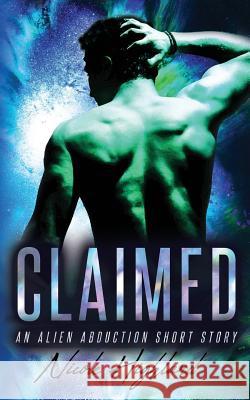 Claimed: An Alien Abduction Short Story Nicole Highland 9781070432304 Independently Published - książka