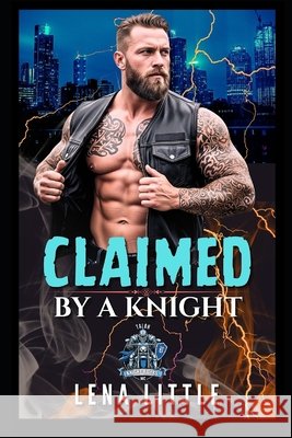 Claimed by a Knight: A Motorcycle Club Romance Little, Lena 9798289331267 Independently Published - książka