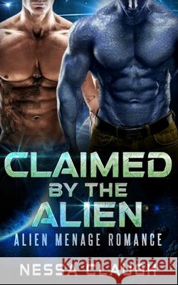 Claimed by the Alien: Alien Menage Romance Claugh, Nessa 9798510839111 Independently published - książka