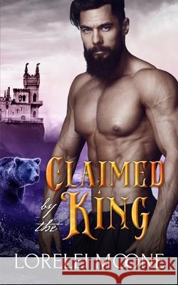 Claimed by the King Lorelei Moone 9781913930325 Explicittales - książka