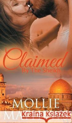 Claimed by The Sheikh Mollie Mathews 9780995130524 Blue Orchid Publishing - książka