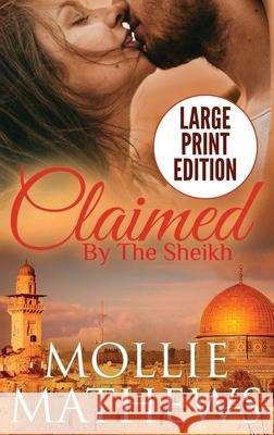 Claimed by The Sheikh (Large Print) Mollie Mathews 9780995130586 Blue Orchid Publishing - książka