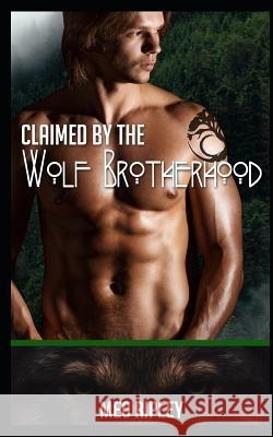 Claimed By The Wolf Brotherhood Meg Ripley 9781097883257 Independently Published - książka
