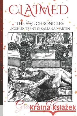 Claimed: The VAC Chronicles: Ana & Josh Graceli Kaye, C E Zacherl, Betsabé Pulido Casla 9781089220367 Independently Published - książka