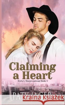 Claiming a Heart Paty Jager   9781962065139 Windtree Press - książka