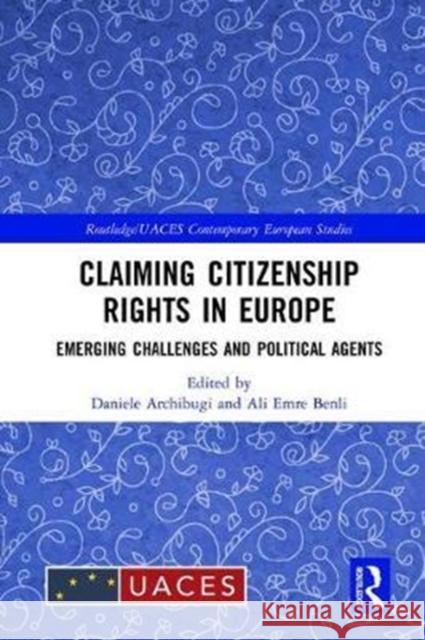 Claiming Citizenship Rights in Europe: Emerging Challenges and Political Agents  9781138036734 Routledge/UACES Contemporary European Studies - książka