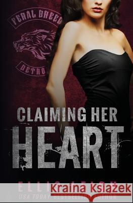 Claiming Her Heart: A Feral Breed Novel Ellis Leigh 9781944336455 Kinship Press - książka
