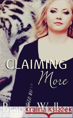 Claiming More Brandy Walker 9781517265984 Createspace - książka