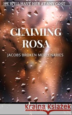 Claiming Rosa: Bad Science Lisa Ro 9798713529475 Independently Published - książka