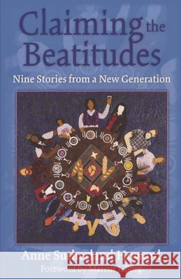 Claiming the Beatitudes: Nine Stories from a New Generation Howard, Anne Sutherland 9781566993845 Rowman & Littlefield Publishers - książka