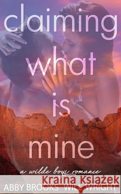 Claiming What Is Mine Will Wright, Abby Brooks 9781984915801 Createspace Independent Publishing Platform - książka