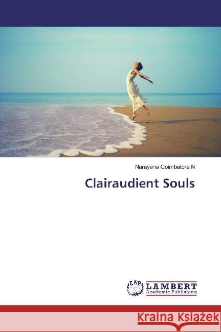 Clairaudient Souls Coimbatore N, Narayana 9783330078918 LAP Lambert Academic Publishing - książka