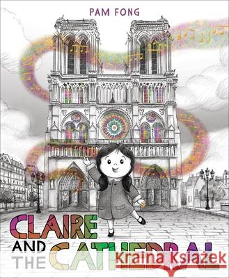 Claire and the Cathedral Pam Fong 9780063360006 HarperCollins Publishers Inc - książka