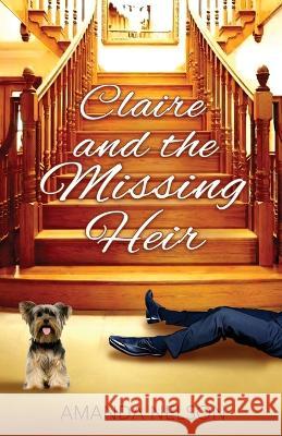 Claire and the Missing Heir Amanda Nelson   9781736058749 Laurel Elite Books - książka