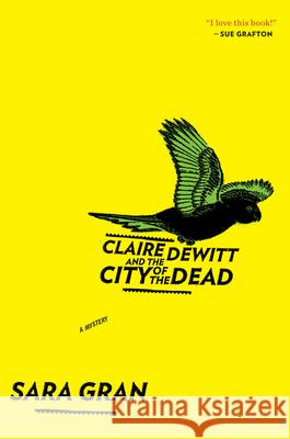 Claire DeWitt and the City of the Dead, 1 Gran, Sara 9780547747613 Mariner Books - książka