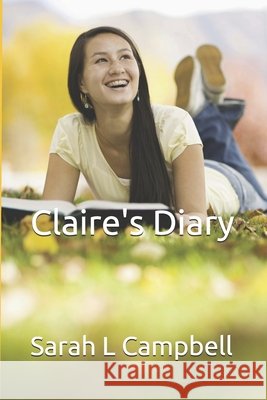 Claire's Diary Sarah L. Campbell 9781086199017 Independently Published - książka