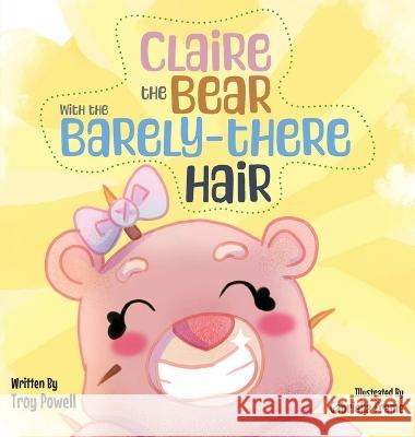Claire the Bear with the Barely-There Hair Troy Powell Gabriella Frame  9781960810250 Yorkshire Publishing - książka