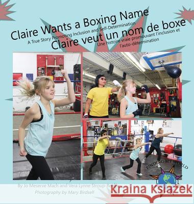 Claire Wants a Boxing Name/Claire veut un nom de boxe Jo Meserve Mach, Vera Lynne Stroup-Rentier, Mary Birdsell 9781944764999 Finding My Way Books - książka