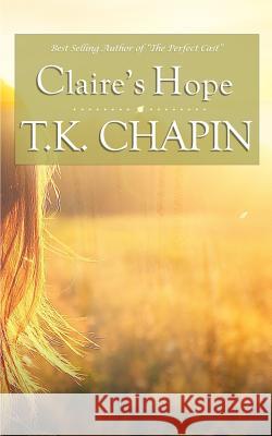 Claire's Hope T. K. Chapin 9781514292051 Createspace - książka