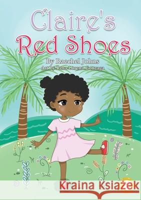 Claire's Red Shoes Raechel Johns, Rosa Lorena Gonzaga 9781925960754 Library for All - książka