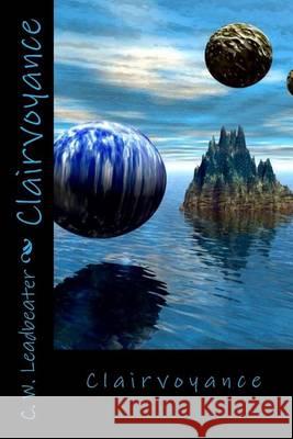 Clairvoyance C. W. Leadbeater 9781475033618 Createspace - książka