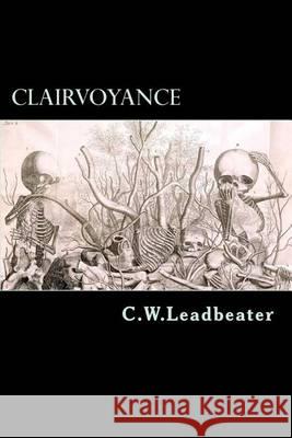 Clairvoyance C. W. Leadbeater 9781493687770 Createspace - książka