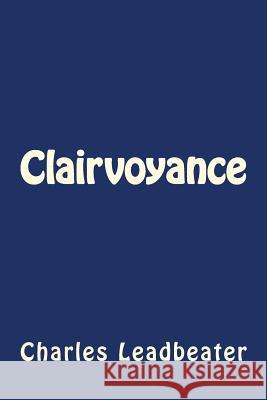 Clairvoyance Charles Webster Leadbeater Jhon Duran 9781535224390 Createspace Independent Publishing Platform - książka