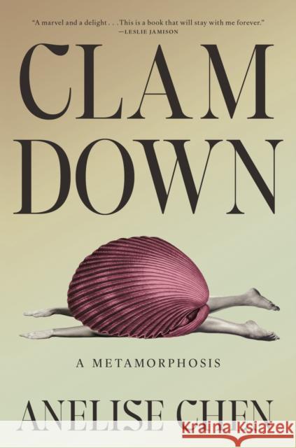 Clam Down: A Metamorphosis Anelise Chen 9781984801845 One World - książka