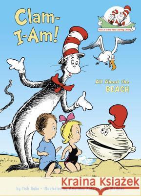 Clam-I-Am!: All about the Beach Tish Rabe Aristides Ruiz 9780375822803 Random House Books for Young Readers - książka