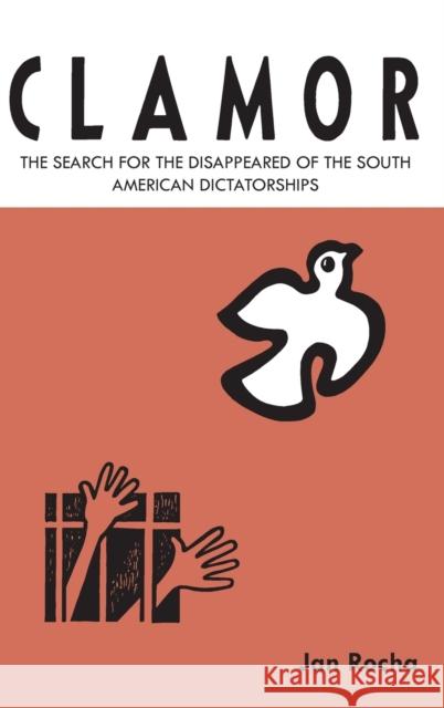 Clamor: The Search for the Disappeared of the South American Dictatorships Jan Rocha   9781909014299 Practical Action Publishing - książka