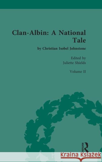 Clan-Albin: A National Tale: By Christian Isobel Johnstone Juliette Shields 9781032300856 Routledge - książka