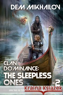 Clan Dominance: The Sleepless Ones (Book #2): LitRPG Series Dem Mikhailov 9788076191761 Magic Dome Books in Collaboration with 1c-Pub - książka