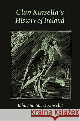 Clan Kinsella's History of Ireland John Kinsella James Kinsella 9780976115717 OLD BALDY PRESS - książka