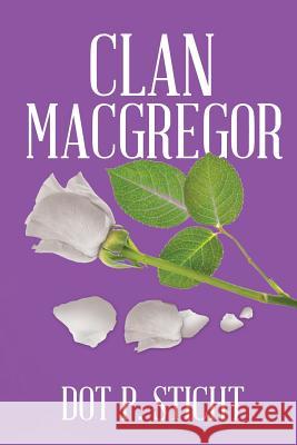 Clan MacGregor Dot P. Sticht 9781524565114 Xlibris - książka