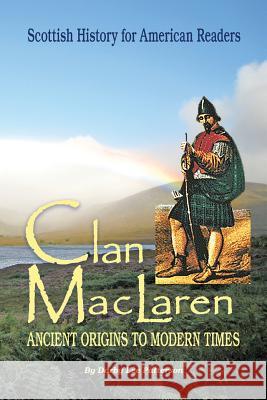 Clan MacLaren: Scottish history for the American Reader Patterson, Darby 9780615252322 Storiesandbooks.com - książka